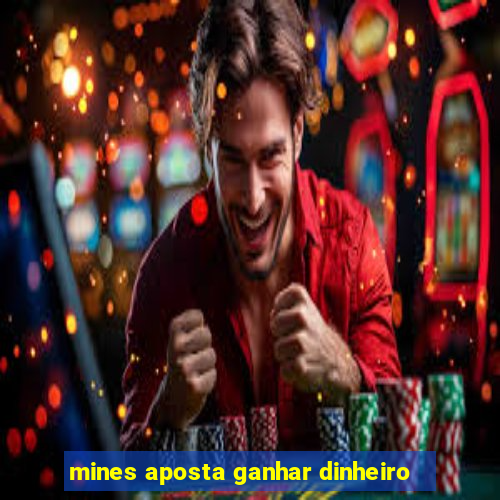 mines aposta ganhar dinheiro